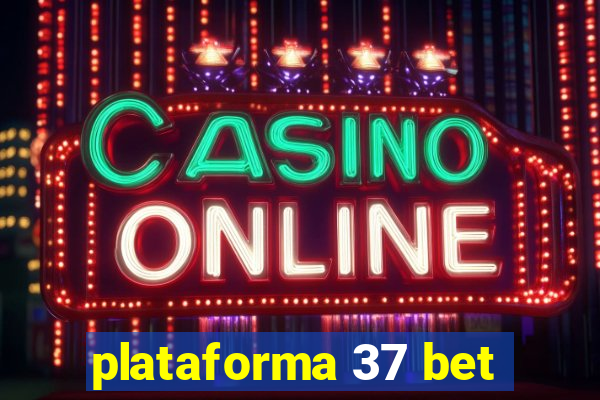 plataforma 37 bet